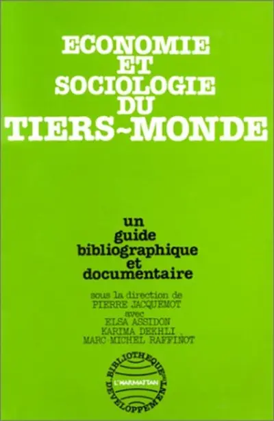 Economie et sociologie du Tiers-Monde : Un Guide bibliographique et documentaire