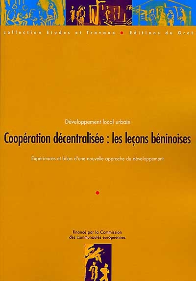 Développement local urbain : coopération décentralisée, les leçons béninoises : expériences et bilan d'une nouvelle approche du développement