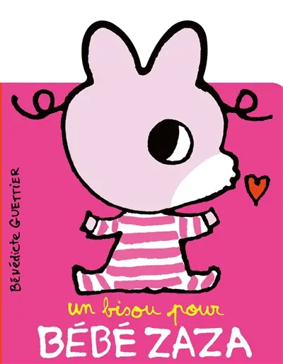 Bébé Zaza. Un bisou pour Bébé Zaza