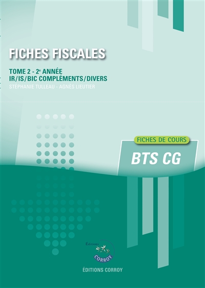 Fiches fiscales. Vol. 2. BTS CG 2e année : IR-IS-BIC compléments-divers : fiches de cours