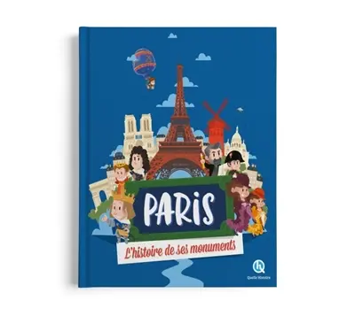 Paris : l'histoire de ses monuments