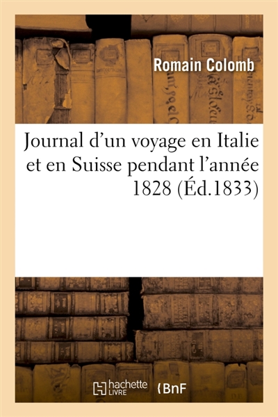Journal d'un voyage en Italie et en Suisse pendant l'année 1828