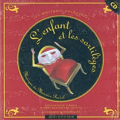 L'enfant et les sortilèges : une fantaisie lyrique