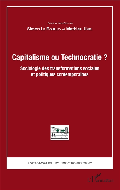 Capitalisme ou technocratie ? : sociologie des transformations sociales et politiques contemporaines