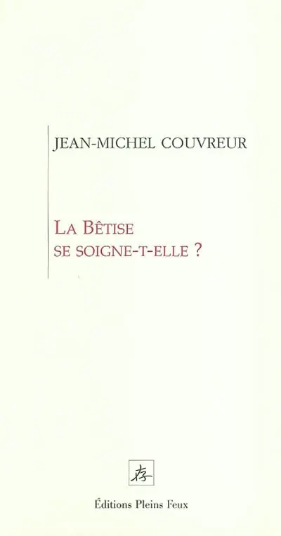 La bêtise se soigne-t-elle ?