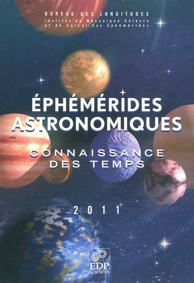 Ephémérides astronomiques 2011 : connaissance des temps
