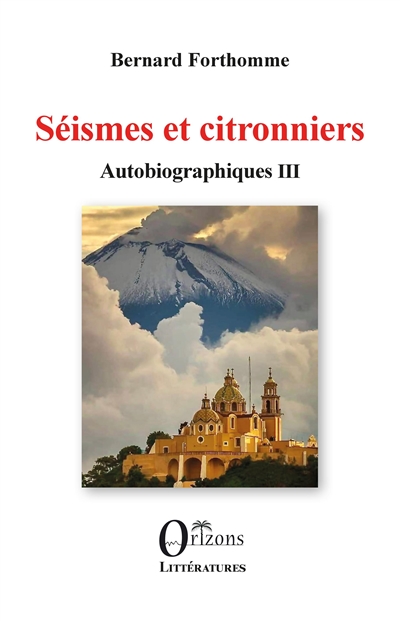 Autobiographiques. Vol. 3. Séismes et citronniers