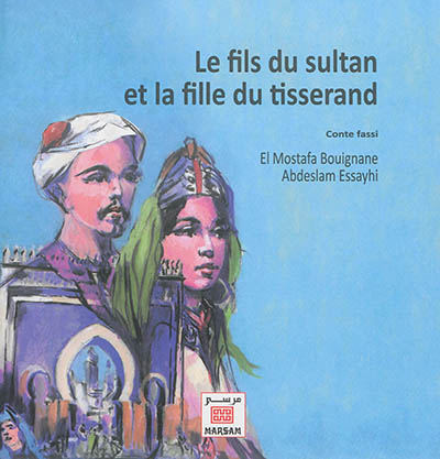 Le fils du sultan et la fille du tisserand : conte fassi