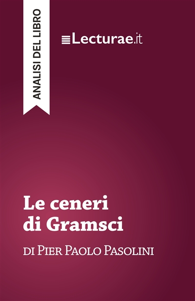 Le ceneri di Gramsci : Pier...