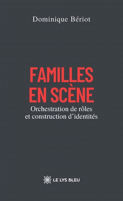 Familles en scène : Orchestration de rôles et construction d'identités