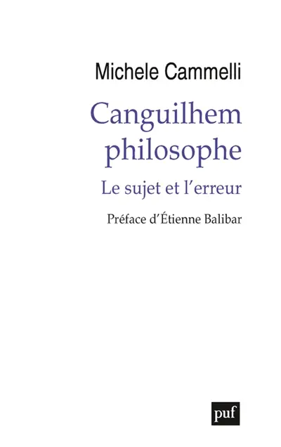 Canguilhem philosophe : le sujet et l'erreur