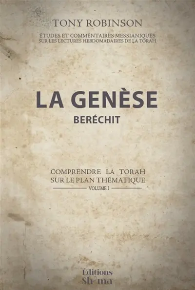 La Genèse - Beréchit : Commentaires de la Torah Vol. 1