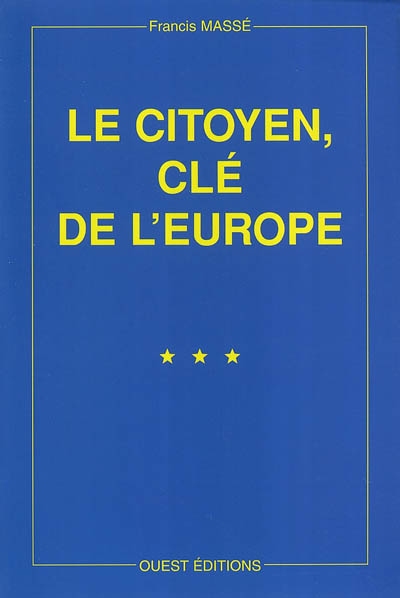 Le citoyen, clé de l'Europe : le retour des citoyens et de l'Etat pour agir dans l'interdépendance