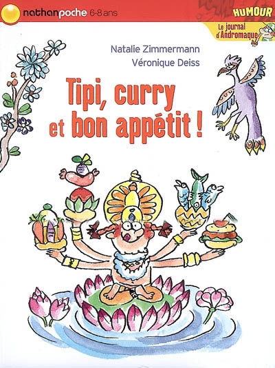 Le journal d'Andromaque. Vol. 2007. Tipi, curry et bon appétit !