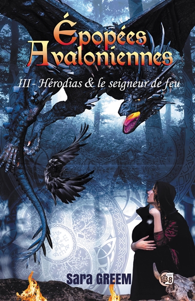 Hérodias et le seigneur de feu : Epopées avaloniennes Tome 3