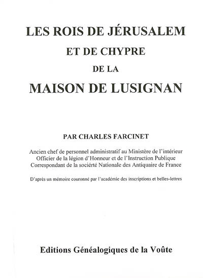 Les rois de Jérusalem et de Chypre de la maison de Lusignan