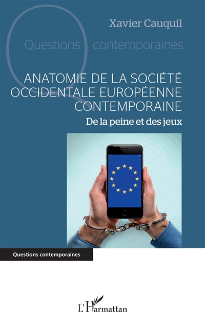 Anatomie de la société occidentale européenne contemporaine : de la peine et des jeux