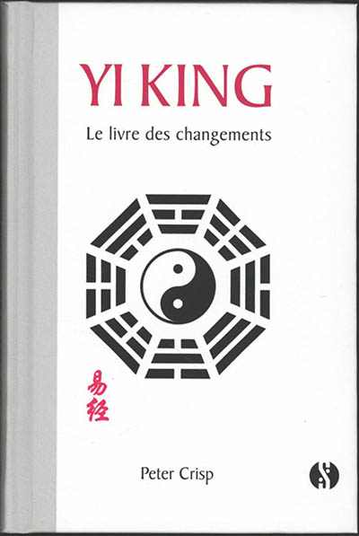 Yi king : le livre des changements