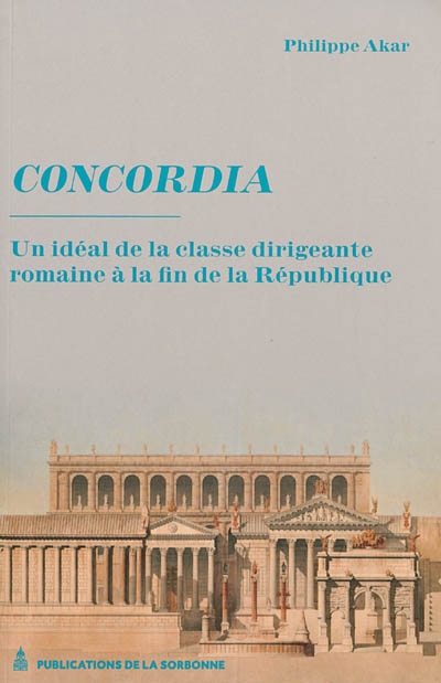 Concordia : un idéal de la classe dirigeante romaine à la fin de la République