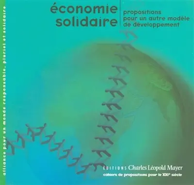 Economie solidaire : propositions pour un autre modèle de développement