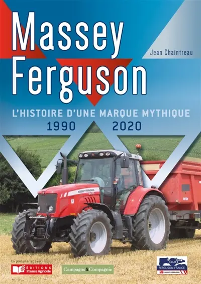 Massey Ferguson : l'histoire d'une marque mythique. 1990-2020