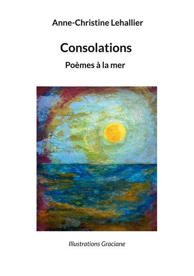 Consolations : Poèmes à la mer