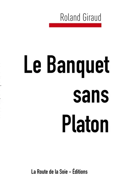 Le Banquet sans Platon