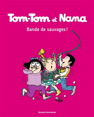 Tom-Tom et Nana. Vol. 06. Bande de sauvages !