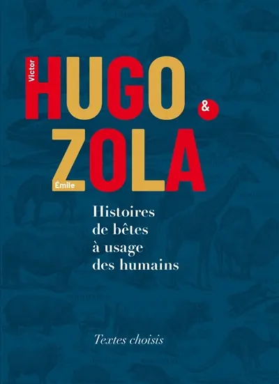 Histoires de bêtes à usage des humains : textes choisis