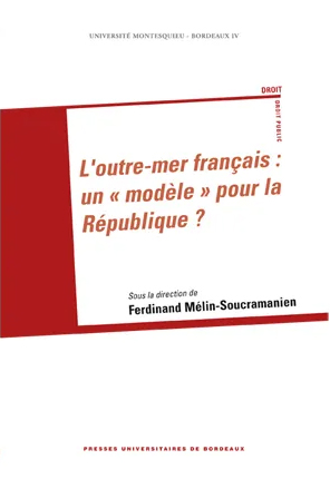 L'outre-mer français : un modèle pour la République ?