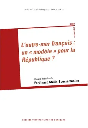 L'outre-mer français : un modèle pour la République ?