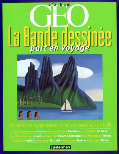 La bande dessinée part en voyage : dix carnets de voyage réalisés par les plus grands auteurs de BD