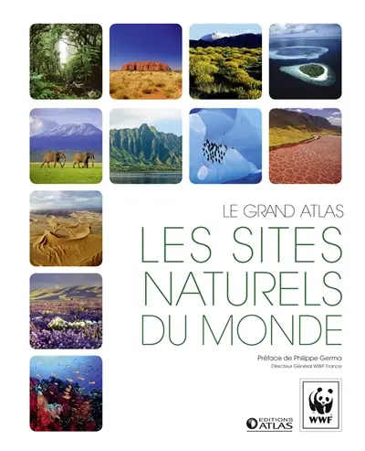 Les sites naturels du monde : le grand atlas