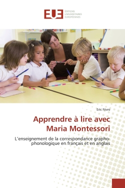 Apprendre à lire avec Maria Montessori : L'enseignement de la correspondance grapho-phonologique en français et en anglais