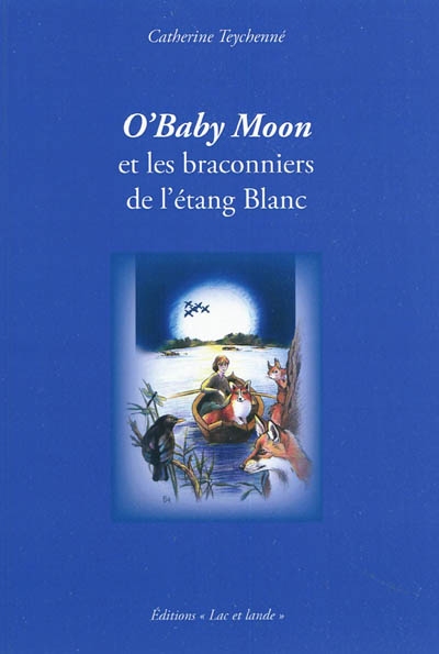 O'Baby Moon et les braconniers de l'étang blanc