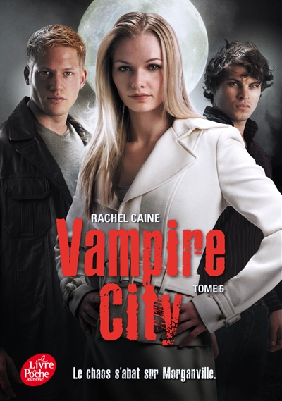 Vampire city. Vol. 5. Le chaos s'abat sur Morganville