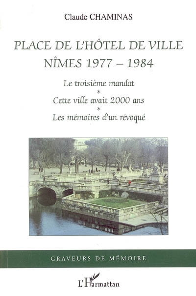 Place de l'Hôtel-de-Ville : Nîmes 1965-1984. Vol. 2. 1977-1984