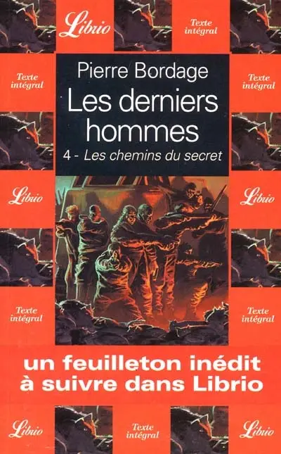 Les derniers hommes. Vol. 4. Les chemins du secret