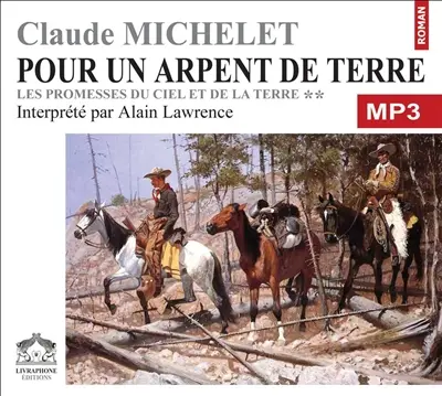 Les promesses du ciel et de la terre. Vol. 2. Pour un arpent de terre