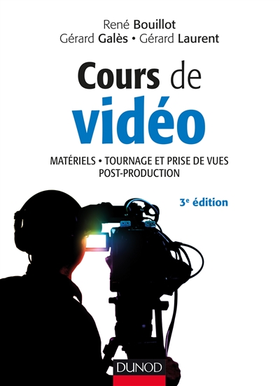 Cours de vidéo : matériels, tournage et prise de vues, post-production