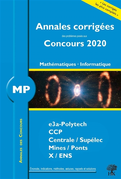 Mathématiques, informatique MP : annales corrigées des problèmes posés aux concours 2020 : CCINP, Centrale-Supélec, Mines-Ponts, X-ENS