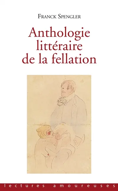 Anthologie littéraire de la fellation