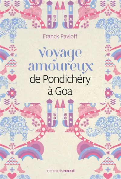 Voyage amoureux de Pondichéry à Goa
