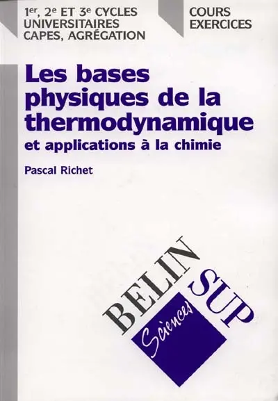 Les bases physiques de la thermodynamique et applications à la chimie