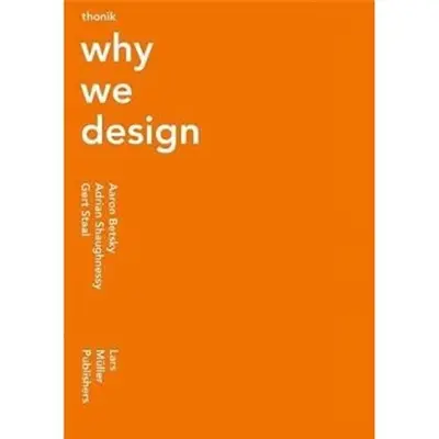 Thonik : Why We Design