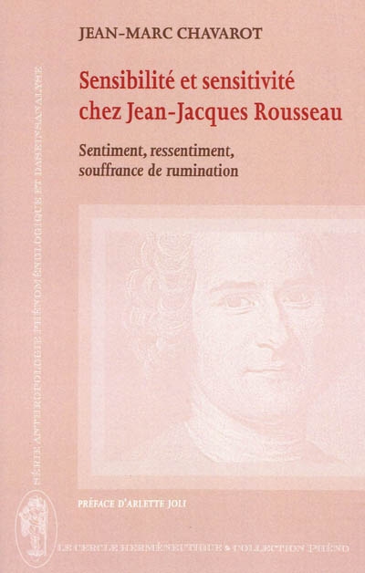 Sensibilité et sensitivité chez Jean-Jacques Rousseau : sentiment, ressentiment, souffrance de rumination