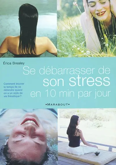 Se débarrasser de son stress en 10 minutes par jour