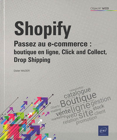 Shopify : passez au e-commerce : boutique en ligne, click and collect, drop shipping