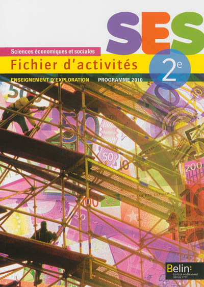 Sciences économiques et sociales 2de : fichier d'activités : enseignement d'exploration, programme 2010