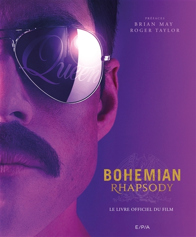 Bohemian rhapsody : le livre officiel du film